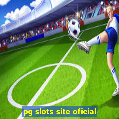 pg slots site oficial